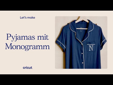 Let's Make - Cricut DIY - Pyjamas mit Monogramm