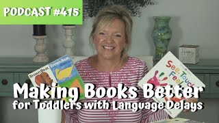 Making Books Better for Toddlers with Language Delays..Part 1...teachmetotalk..Laura Mize