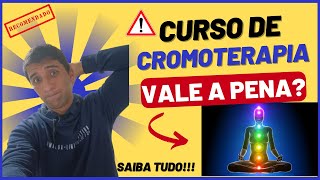 CURSO DE CROMOTERAPIA DO BASICO AO AVANADO. VALE A PENA??  BOM MESMO?? Entenda Tudo