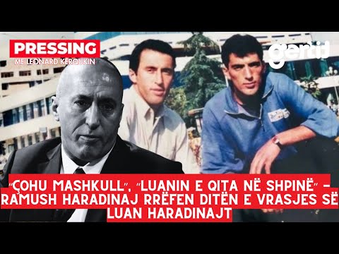 Çohu mashkull, Luanin e qita në shpinë - Ramush Haradinaj rrëfen ditën e vrasjes së Luan Haradinajt