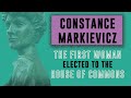 Constance Markievicz: the first woman elected to the House of Commons