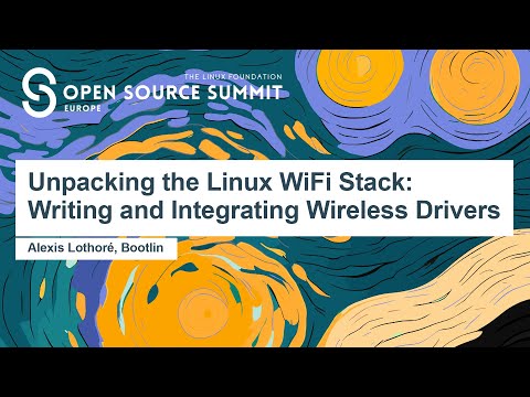 Unpacking the Linux WiFi Stack: Writing and Integrating Wireless Drivers - Alexis Lothoré, Bootlin
