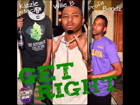 Willie B feat. Kizzle Stacks & Profit Bandz - Get Right