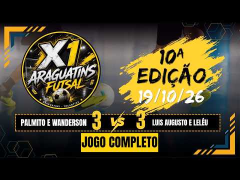 PALMITO E WANDERSON 3 X 3 LELÉU E LUIS AUGUSTO | X1 ARAGUATINS 10ª EDIÇÃO | 19/10/26