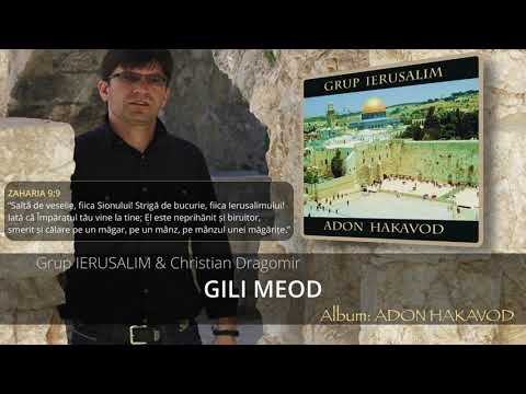 GILI MEOD | CHRISTIAN DRAGOMIR & Grup IERUSALIM