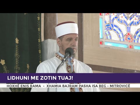 HUTBE | Lidhuni me Zotin tuaj! - Enis Rama