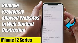 iPhone 12/12 Pro: How to Remove Previously Allowed Websites In Web Content Restriction