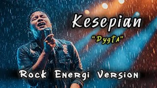 Download lagu KEREN JUGA! Kesepian - Dygta (Rock Energy Version) | Request subscriber mp3
