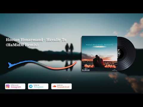 Hootan Honarmand - Havalie To (HaMidM Remix)