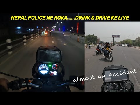 Day 1| First INTERNATIONAL RIDE |  Border Crossing | Solo | Delhi to Butwal (900 kms) 14 hrs
