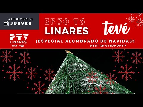 ⚡ LINARES TEVÉ HD | #LVÉ630 | ✨⛄ ¡¡Especial Encendido alumbrado de NAVIDAD!! 🎅🎄 | 4 dic