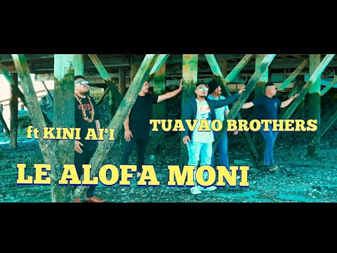 Tuavao Brothers - Le Alofa Moni ft. Kini Ai'i (Official Music Video)