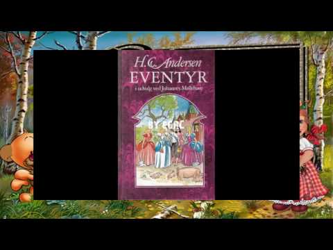 Dansk lydbog for børn   Udvalgte Danske Eventyr af Hans Christian Andersen   Part 08