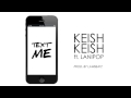 Keish Keish Ft Lanipop Text Me