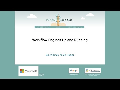 Ian Zelikman, Austin Hacker - Workflow Engines Up and Running - PyCon 2018
