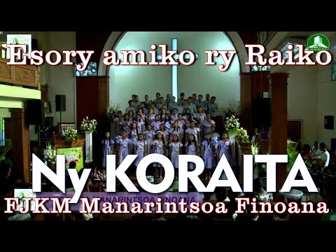Ny KORAITA Manarintsoa Finoana - ESORY AMIKO RY RAIKO