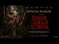 Sihir Tanah Kubur Official Trailer