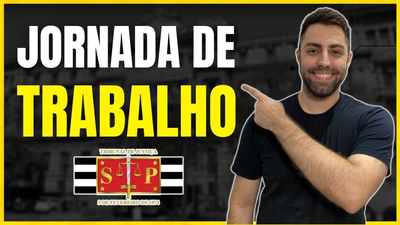 Jornada de Trabalho e Outros Direitos do Escrevente do TJ SP - Concurso TJ SP Escrevente