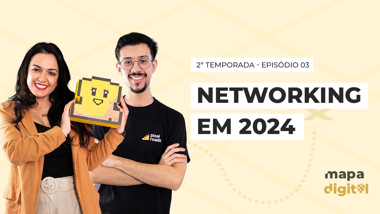 MAPA DIGITAL: Networking em 2024 com Laís Macedo | Pixel Roads
