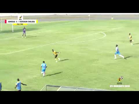ASHANTI GOLD 5 : 1 BEREKUM CHELSEA - 2021/22 GPL MATCH DAY 27 HIGHLIGHTS