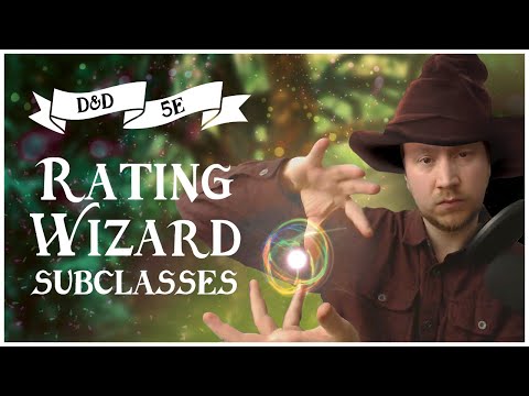 What's Your Favorite Wizard Subclass? D&D 5e Arcane Tradition Ratings 🌟