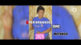 Download lagu SUPER_NYANKOLE_SONG_MATANDA_2025 mp3