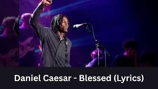 Download lagu Daniel Caesar - Blessed (Lyrics) mp3