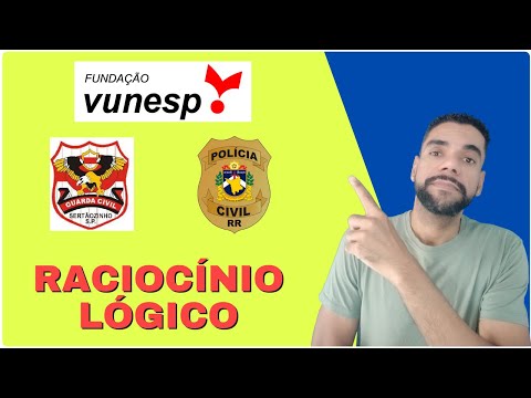 RACIOCÍNIO LÓGICO - VUNESP - PC RR - GCM SERTÃOZINHO