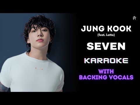 Jung Kook - ‘Seven (feat. Latto)' (Karaoke) [ With Backing Vocals ]