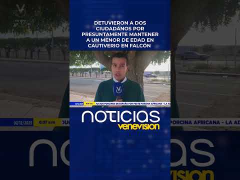Detuvieron a dos ciudadanos por presuntamente mantener a un menor de edad en cautiverio en Falcón