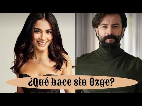 ¿Qué hace Gökberk Demirci sin Özge Yağız?