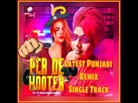 Hooter - Yo Yo Nachattar Singh Mistri (New HD Song) | Remix | Policia | Latest Punjabi Song 2017