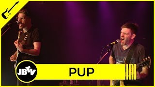 Pup - My Life Is Over and I Couldn&#39;t Be Happier | Live @ JBTV