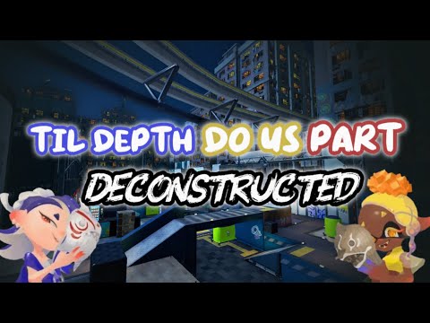 Til Depth Do Us Part: Deconstructed (Splatoon 3)