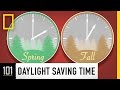 Daylight Saving Time 101 | National Geographic