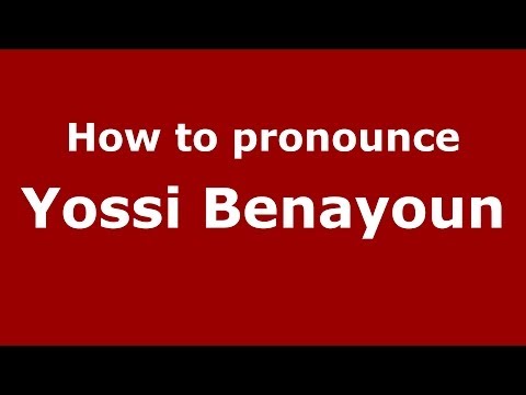 How to pronounce Yossi Benayoun (Arabic/Morocco) - PronounceNames.com