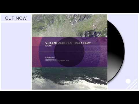 Vincent Ache' Feat. Janet Gray   Living (Original Mix)