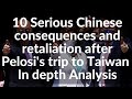 10 Serious Chinese consequences and retaliation after Pelosi's trip to Taiwan island: Full Analysis