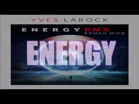 Yves Larock - Energy . Røman Mikø Rmx ( Audio)