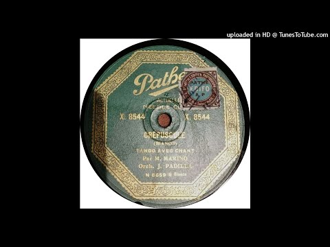 Orchestre José Padilla, Chant M. Marino - Crépuscule - 1928 -  tango de Eduardo Bianco