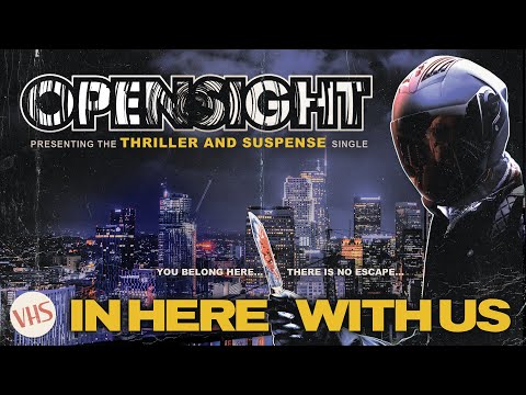 OPENSIGHT Presents “IN HERE WITH US” (Unrated Version)