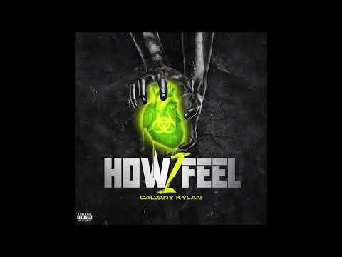 Calvary Kylan - "How I Feel" OFFICIAL VERSION