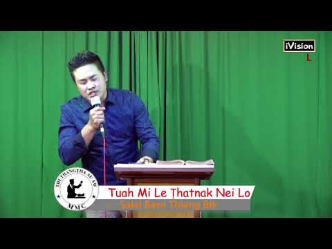 Salai Bawi Thiang Bik: Tuahmi le Ṭhatnak Nei Lo