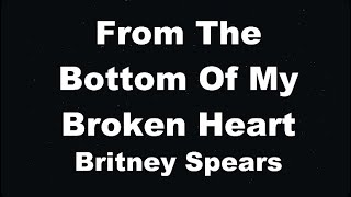 Karaoke♬ From The Bottom Of My Broken Heart - Britney Spears 【No Guide Melody】 Instrumental