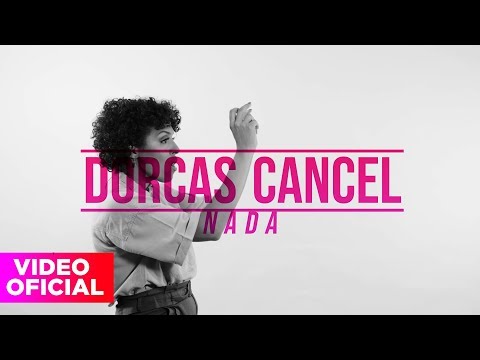 Dorcas Cancel - NADA (Video Oficial)