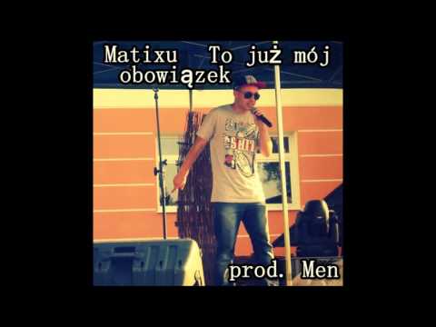 Matixu - To już mój obowiązek ( prod. FunkyFella )