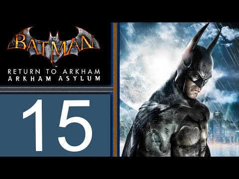 Batman Return to Arkham Asylum playthrough pt15 - Ivy Boss, Then It's Riddle Roundup Time!