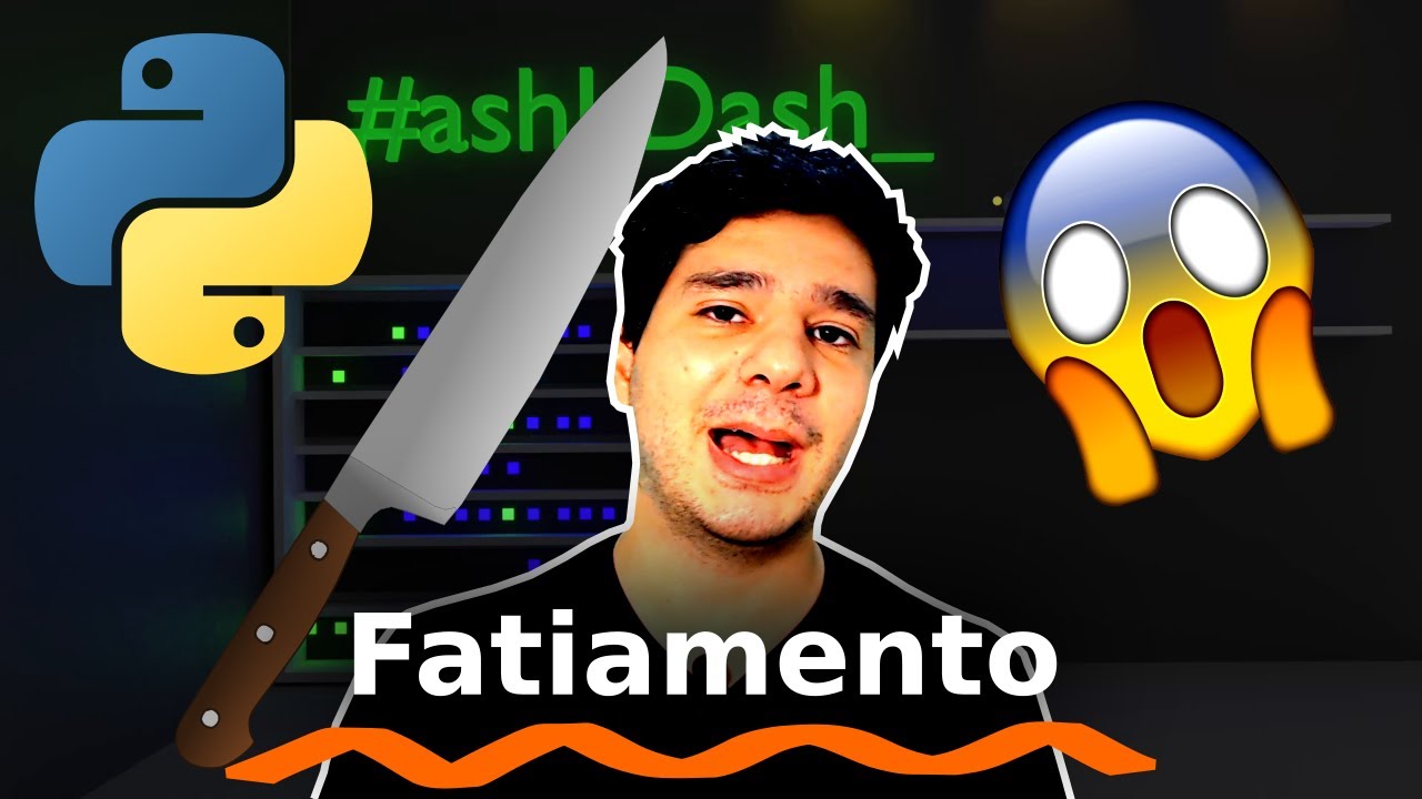 Aula 7 - Python Avançado - Dicas de Fatiamento ou Slicing