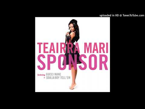 Sponsor- Teairra Mari ft Gucci Mane and Soulja Boy Tell 'Em