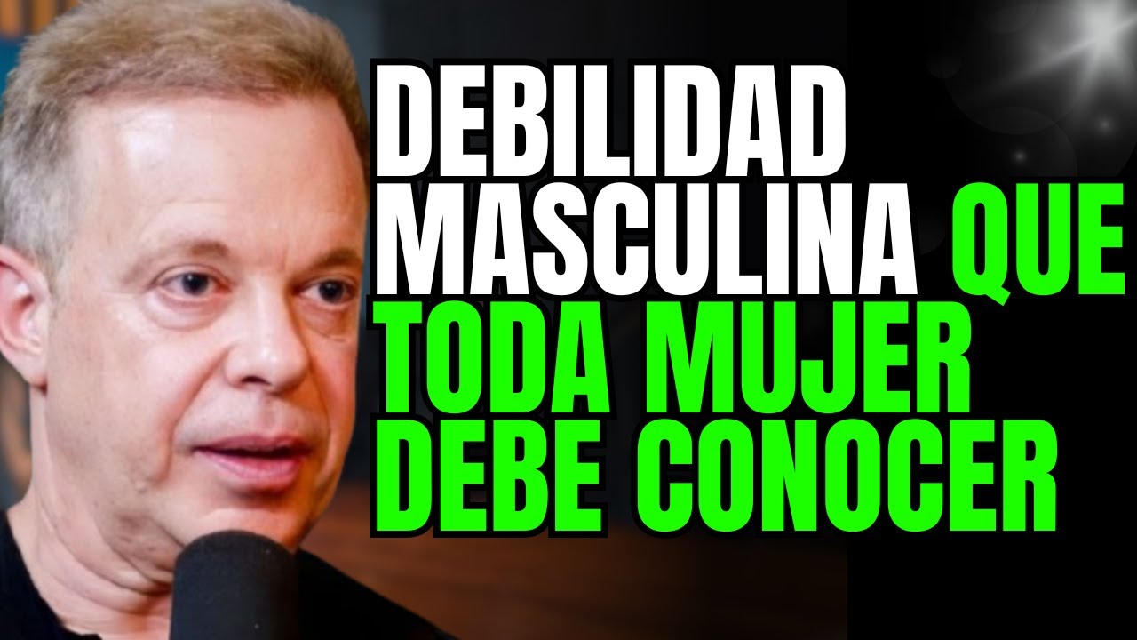 Debilidades masculinas que toda mujer debe conocer | Joe Dispenza | Consejos de relaciones